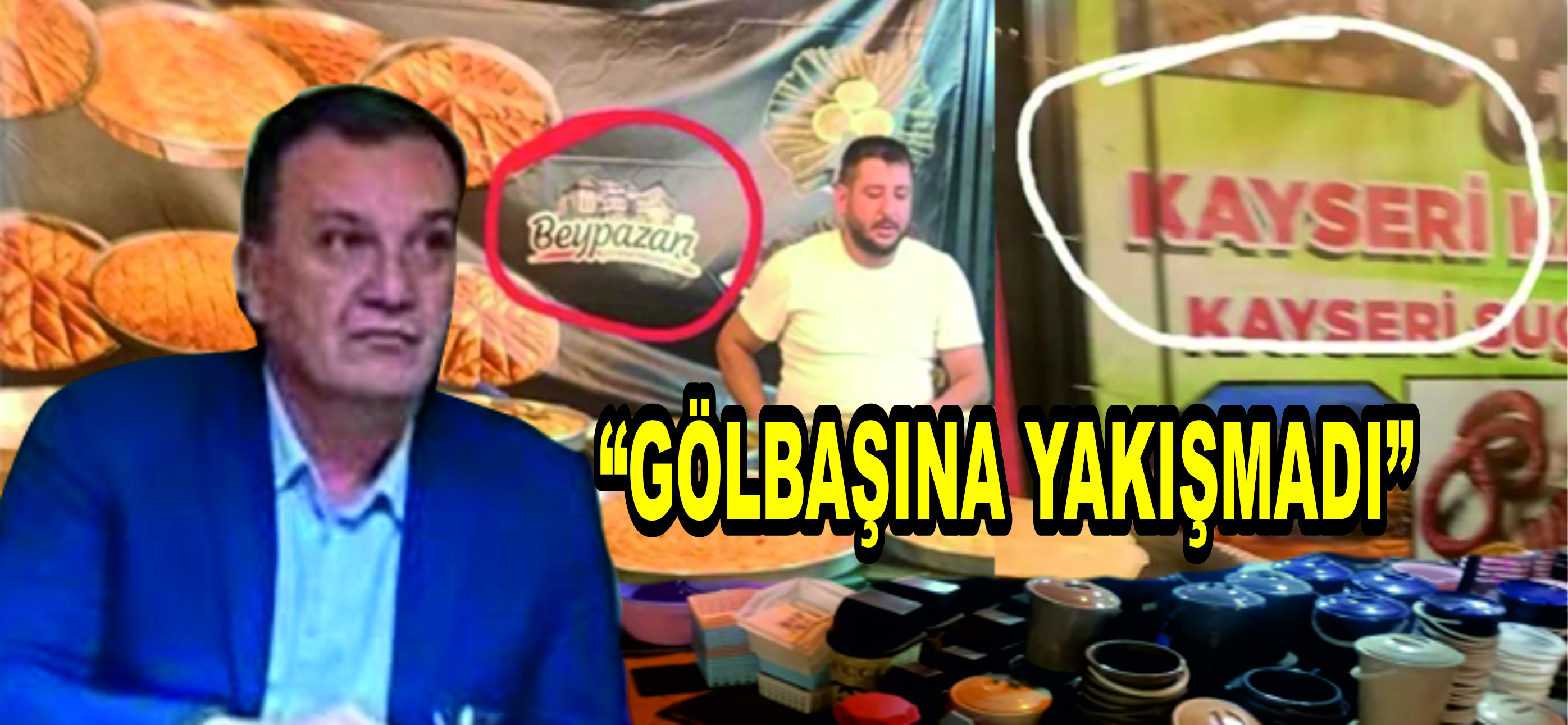 GÖLBAŞINA YAKIŞMADI