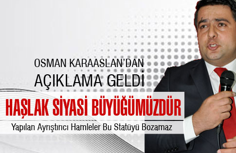 Haşlak Siyasi Büyüğümüzdür