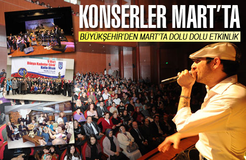 BÜYÜKŞEHİR’DEN MART’TA DOLU DOLU ETKİNLİK