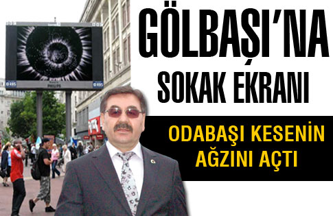 GÖLBAŞIna DEV SOKAK EKRANI