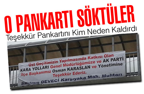 O Pankart ı Söktüler