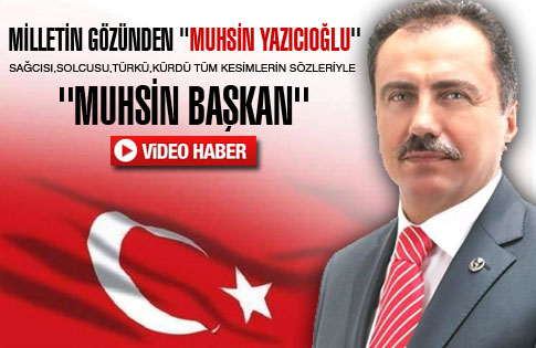 MİLLETİN GÖZÜNDEN MUHSİN YAZICIOĞLU