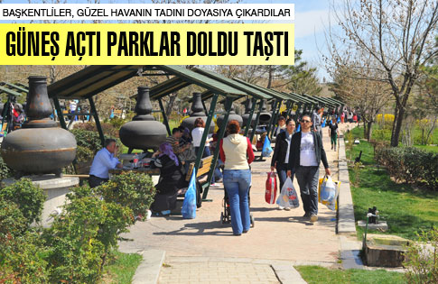 GÜNEŞ AÇTI PARKLAR DOLDU TAŞTI