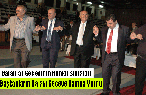 Balalılar Gecesinde Başkanlar Halayla Coşturdu