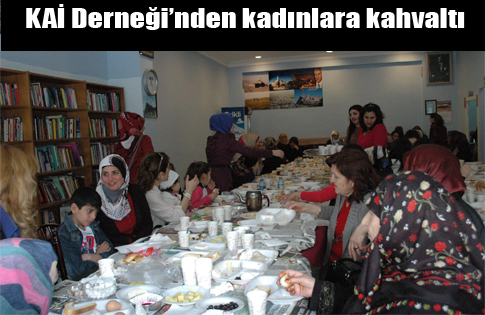 KAİ Derneğinden Katınlara Kahvaltı