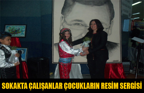 SOKAKTA ÇALIŞANLAR ÇOCUKLARIN RESİM SERGİSİ