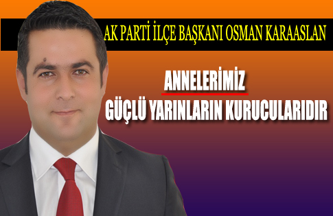 Osman Karaaslandan Anneler Günü Mesajı