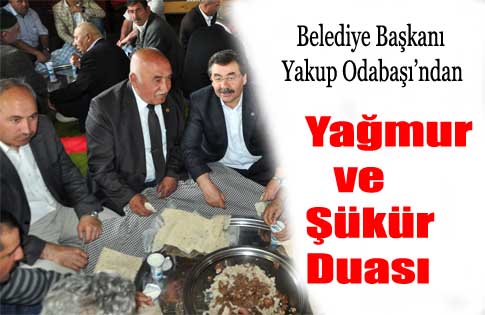 Başkan Odabaşı,  yağmur şükür duasında