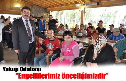 “Engellilerimiz  önceliğimizdir”