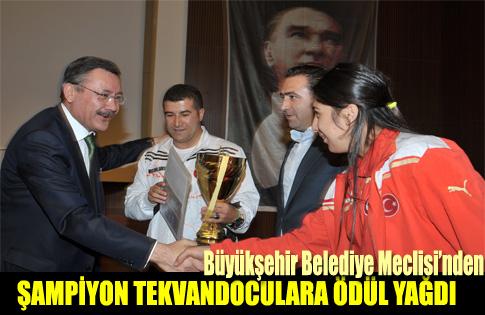 BÜYÜKŞEHİR BELEDİYE MECLİSİ’NDEN ŞAMPİYON TEKVANDOCULARA ÖDÜL YAĞDI