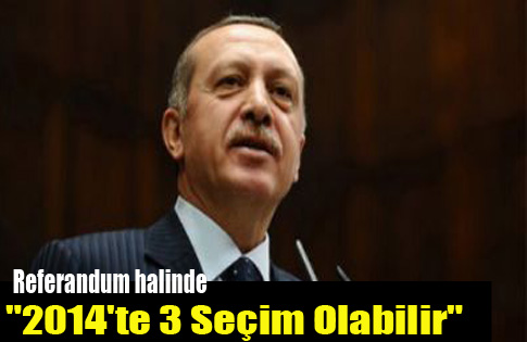 2014te 3 Seçim Olabilir