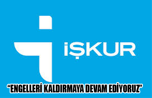 YAZICI: “ENGELLERİ KALDIRMAYA DEVAM EDİYORUZ”ENGELLER KALDIRILIYOR