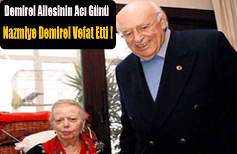 Nazmiye Demirel vefat etti