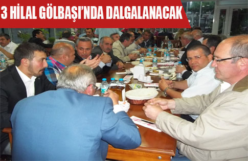 3 HİLAL GÖLBAŞINDA DALGALANACAK