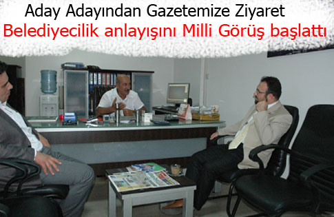 Aday Adayından Gazetemize Ziyaret