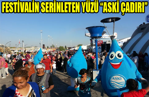 FESTİVALİN SERİNLETEN YÜZÜ “ASKİ ÇADIRI”