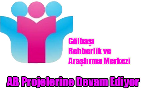 Gölbaşı Rehberlik ve Araştırma Merkezi AB Projelerine devam ediyor