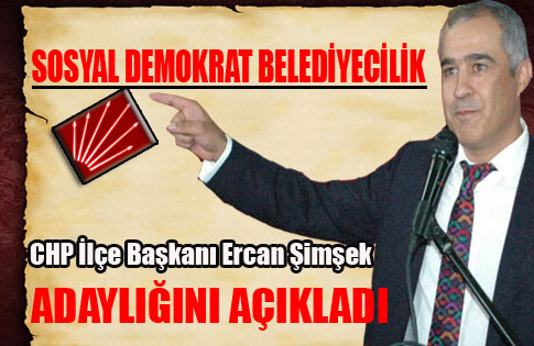 CHP Gölbaşı İlçe Başkanı Ercan Şimşek adaylığını açıkladı.