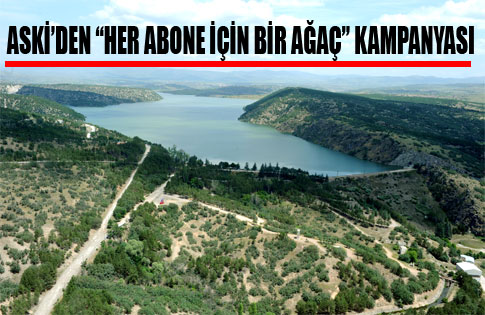 ASKİ’DEN “HER ABONE İÇİN BİR AĞAÇ” KAMPANYASI