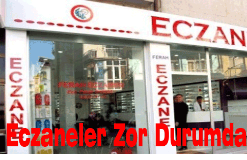 Eczaneler Zor durumda