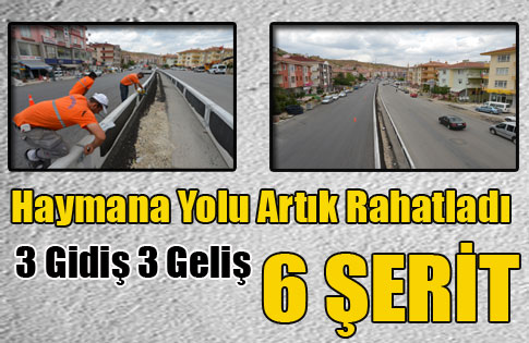 HAYMANA YOLU RAHATLADI