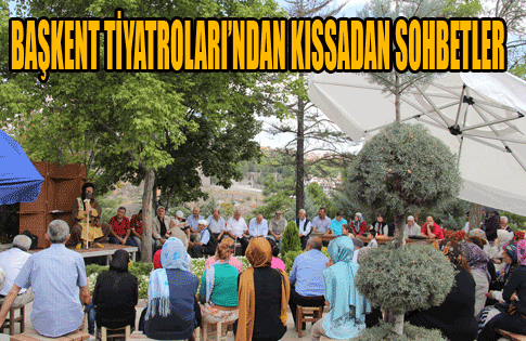 BAŞKENT TİYATROLARI’NDAN KISSADAN SOHBETLER