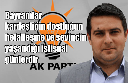 Ak Parti İlçe Başkanı Osman Karaaslanın Bayram Mesajı