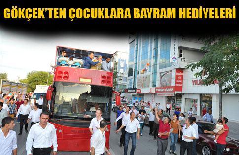 GÖKÇEK’TEN ÇOCUKLARA BAYRAM HEDİYELERİ