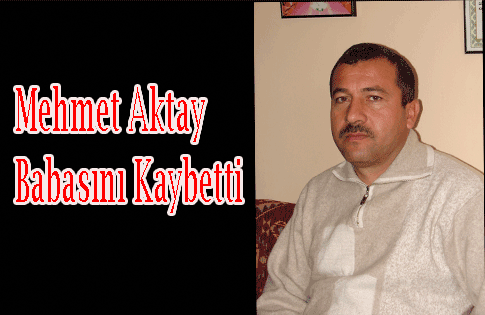 Mehmet Aktayın Acı Günü