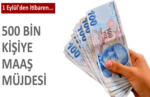 500 bin kişiye maaş müjdesi