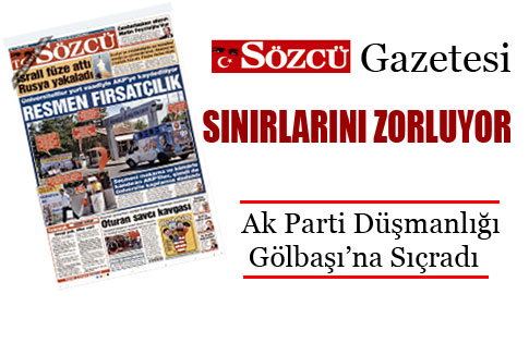 Sözcü Gazetesinin Ak Parti Düşmanlığı Gölbaşına Sıçradı!