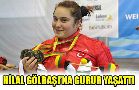 HİLAL GÖLBAŞINA GURUR YAŞATTI