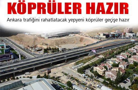 YENİ YAPILAN DEV KÖPRÜLÜ KAVŞAKLAR GEÇİŞE HAZIR