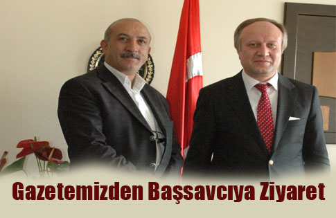 Gazetemizden Başsavcıya Ziyaret