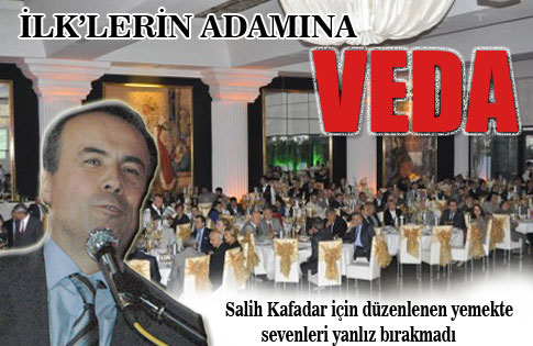 Salih Kafadar için Veda Yemeği Düzenlendi.