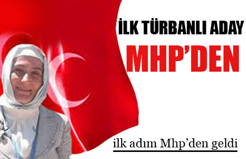 İLK TÜRBANLI ADAY MHPDEN !