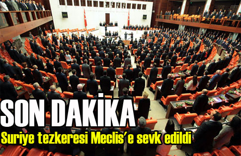 Suriye tezkeresi Mecliste !