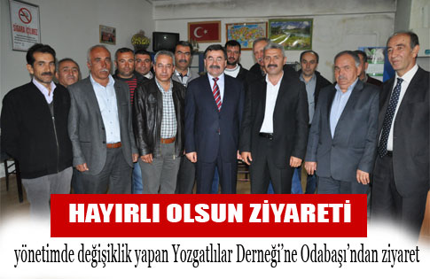 Başkan Odabaşından Yozgatlılar Derneğine hayırlı olsun ziyareti