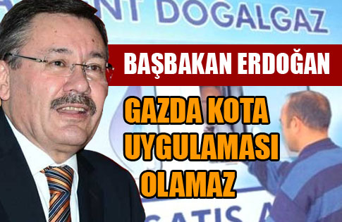 Başbakan’a ilettim gazda kota kalkabilir