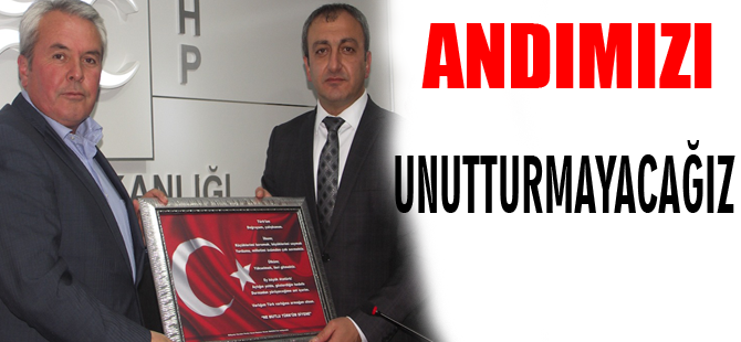 “Andımızı unutturmayacağız”