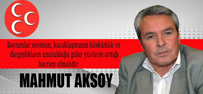 Mahmut Aksoy'dan Bayram Mesajı