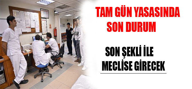 Tam gün yasasında son durum!