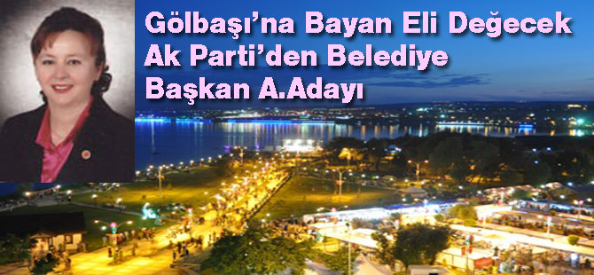 Gölbaşı'na Bayan Eli Değecek