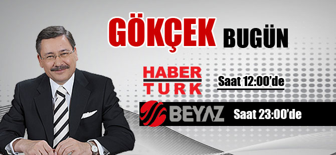 GÖKÇEK BUGÜN EKRANLARDA