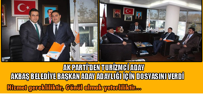 AKBAŞ BELEDİYE BAŞKAN ADAY ADAYLIĞI İÇİN DOSYASINI VERDİ