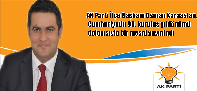 Osman Karaaslan'dan 29 Ekim Cumhuriyet Bayramı Kutlama mesajı