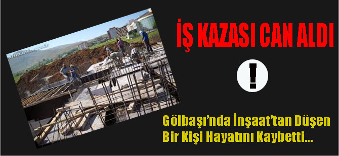 Gölbaşında İş Kazası