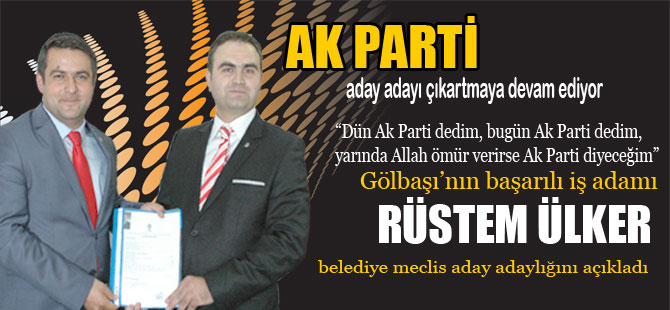 Rüstem Ülker Aday Adaylığını Açıkladı