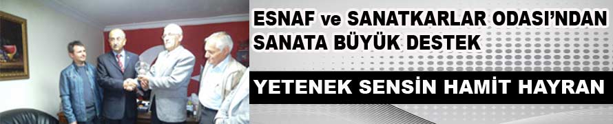 ESNAF SANATKARLARDAN SANATA BUYUK DESTEK