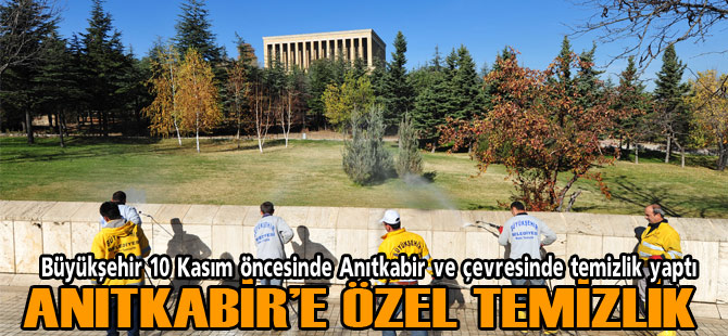 ANITKABİR'E ÖZEL TEMİZLİK